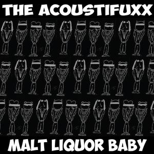 Malt Liquor Baby (Explicit)