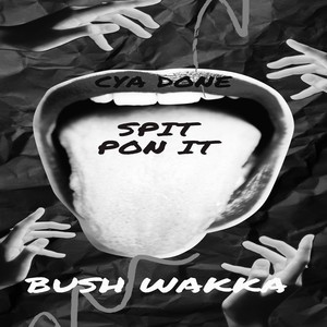 Cya Done (Spit Pon It) (Explicit)