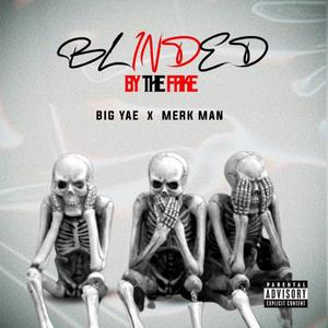 Blinded by the fake (feat. Merk man) [Explicit]