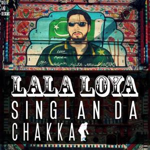 Singlan Da Chaka (feat. Lala Loya) (Explicit)