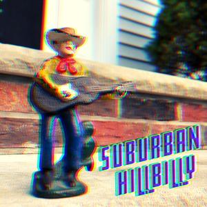 Suburban Hillbilly (Explicit)