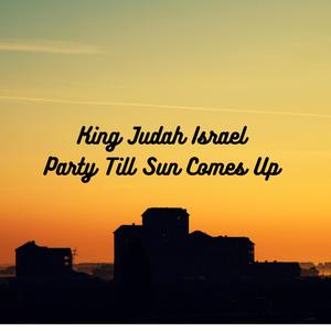 Party till Sun Comes Up (Explicit)