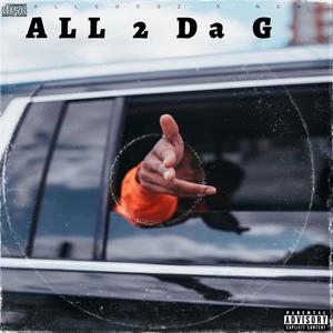ALL 2 DA G (feat. NGA) (Explicit)
