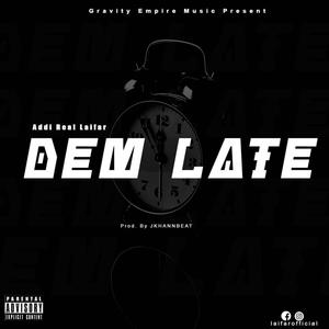 Dem late (Explicit)