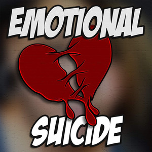 Emotional Suicide (Explicit)