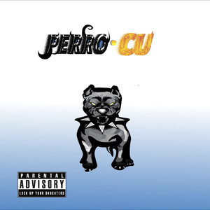 Perro Cu (Explicit)