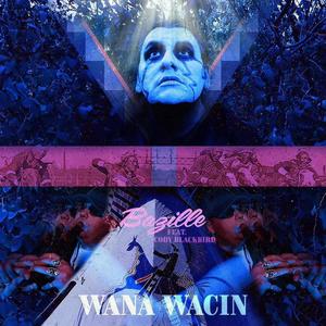 Wana Wacin (feat. Cody Blackbird)