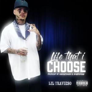 Life That I Choose (feat. Lil Travieso) (Explicit)