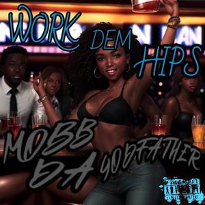 WORK DEM HIPS (Explicit)