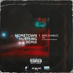 HomeTown Hustling (feat. Liam the Brand & A-D) [Explicit]