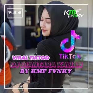 DJ DIANTARA KALIAN VIRAL TIKTOK 2023