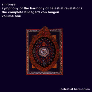 Symphony of the Harmony of Celestial Revelations: The Complete Hildegard Von Bingen, Vol. 1