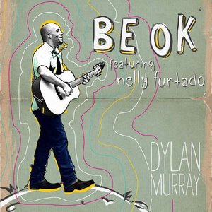 Be OK (feat. Nelly Furtado) [Edited Version] – Single