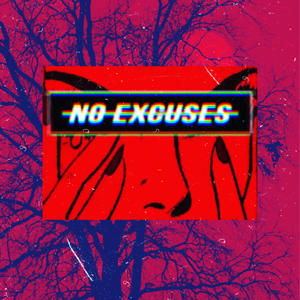 NO EXCUSES (Explicit)