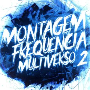 MONTAGEM - FREQUÊNCIA MULTIVERSO 2 (Ultra Slowed + Reverb)