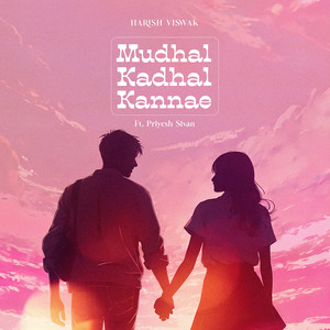 Harish Viswak - Mudhal Kadhal Kannae