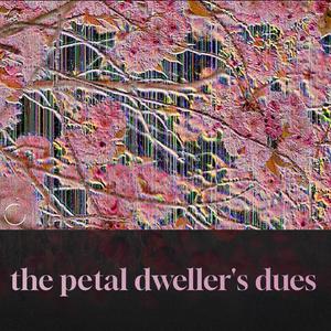 The Petal Dweller's Dues