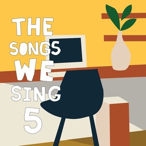 The Songs We Sing 5 (2019-2020) [Explicit]