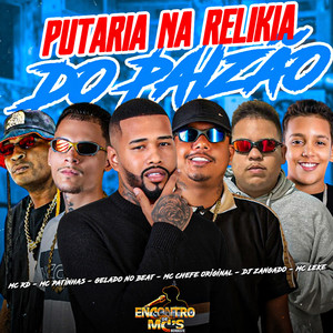 Putaria na Relikia do Paizão (Explicit)
