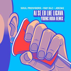 Ai Se Eu Lhe Ligava (feat. Ray DLC & Jeezas) (Young Boda Remix)