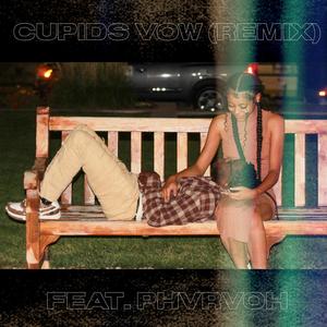 Cupids Vow (feat. phvrvoh) (Remix)