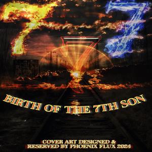 BIRTH OF THE 7TH SON (Explicit)