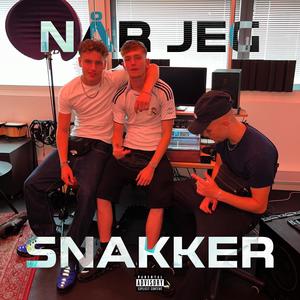 Når Jeg Snakker (feat. Pis) (Explicit)