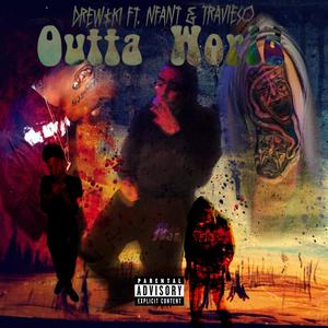 Outta World (feat. Nfant & Travieso) [Explicit]