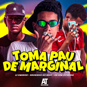 Toma Pau de Marginal (Explicit)