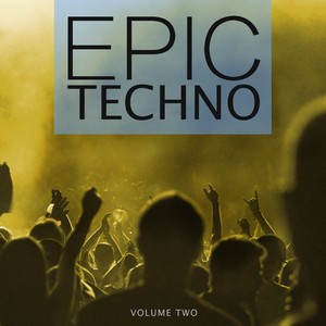 Epic Techno, Vol. 2 (Selection Of Dark & Straight Techno Sound)