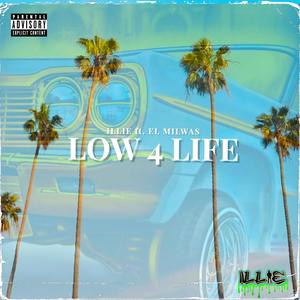 Low 4 Life (feat. El Milwas) [Explicit]