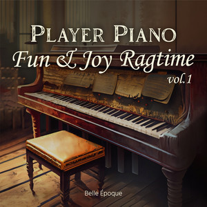 Player Piano Fun & Joy Ragtime Vol. 1