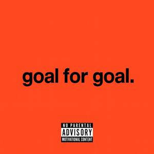 goal for goal (beat)