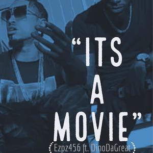 Its a Movie (feat. Dino Da Great) [Explicit]