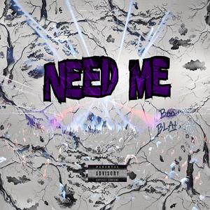 Need Me (Archive) [Explicit]