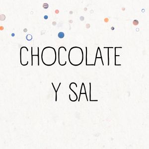 CHOCOLATE Y SAL