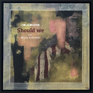 Should We (feat. Maria Scherbov)