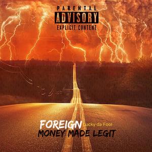 Foreign (feat. Lucky Da Fool) [Explicit]