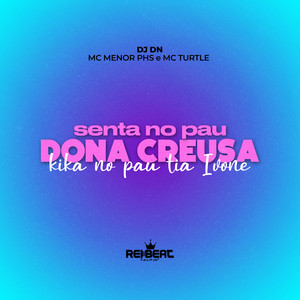 Senta no Pau Dona Creusa, Kika no Pau Tia Ivone (Explicit)