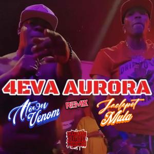 4EVA AURORA (Remix) [Explicit]