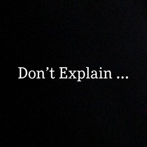 Don't Explain (Explicit)