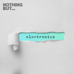 Nothing But... Electronica, Vol. 11