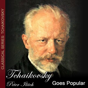 Tschaikovsky: Goes Popular