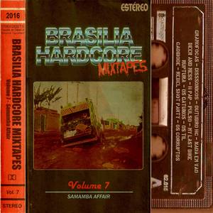 Brasília Hardcore Mixtapes Volume 7 - Samamba Affair (Explicit)