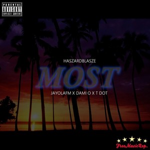 Most(feat. Jayolafm, Dami O & TDot) (Explicit)
