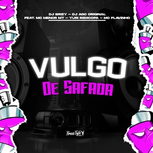 Vulgo De Safada (Explicit)