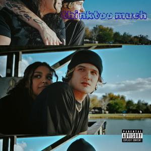 think too much (interlude)