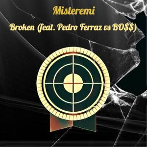 Broken (feat. Pedro Ferraz & BO$$)