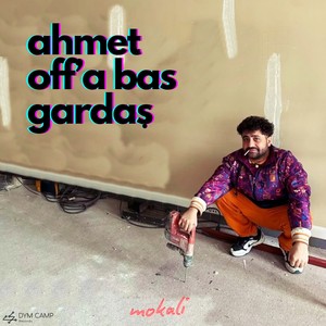 Ahmet Off'a Bas Gardaş