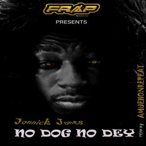 No Dog No Dey (Explicit)